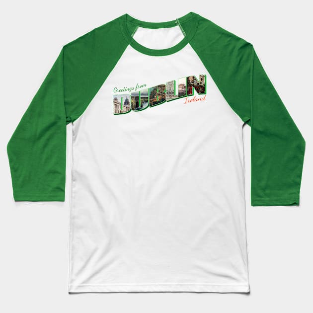 Greetings from Dublin in Ireland vintage style retro souvenir Baseball T-Shirt by DesignerPropo